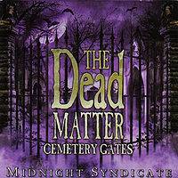 The Dead Matter : Cemetery Gates
